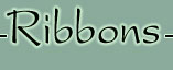 Back to Ribbons Home Page.